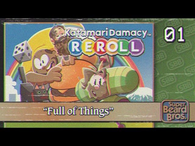 Katamari Damacy Reroll | Ep. #1 | Full of Things