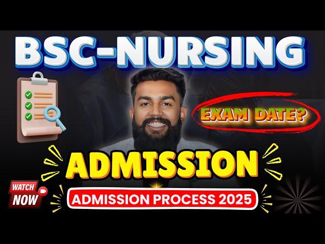 BSC NURSING ADMISSION PROCESS 2025 | BSC NURSING 2025 FORM DATE? | BSC NURSING ENTRANCE 2025 | NURSE