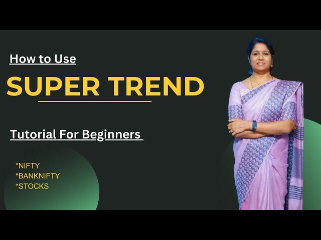 How to use SuperTrend Indicator  || Tutorial for Beginners