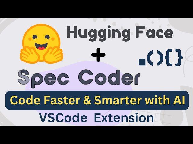 HuggingFace Integration Setup with Spec Coder: AI Powered VSCode Extension