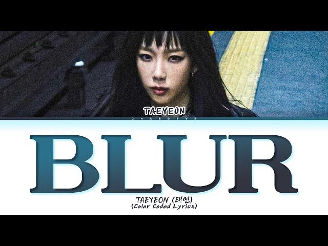 TAEYEON Blur Lyrics (Color Coded Lyrics)