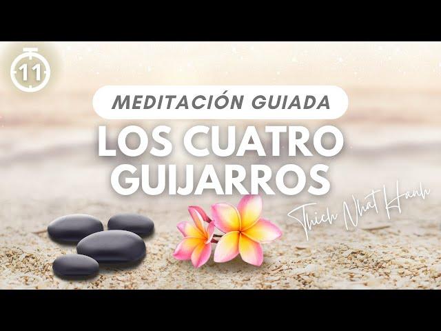 Meditación de los cuatro guijarros en 10 minutos - Inspirada en Thich Nhat Hanh