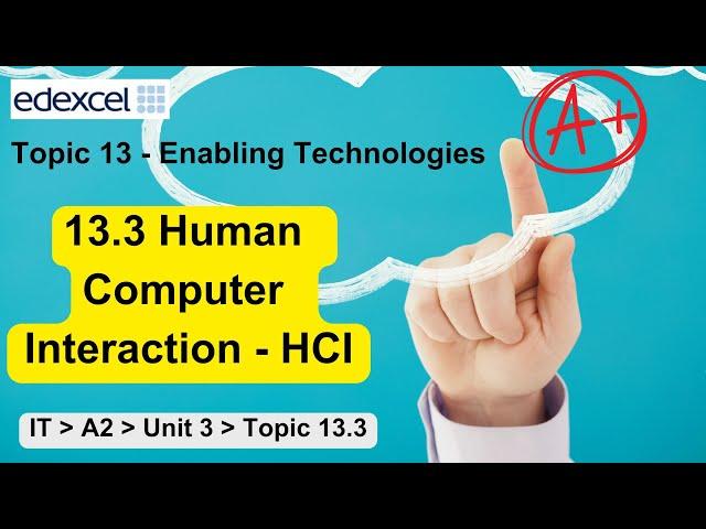 Edexcel IAL - A2 - IT - Unit 3 - Topic 13: - 13.3  HCI - Human Computer  Interaction