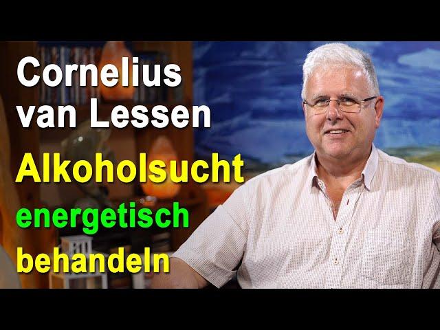 Energetische Suchtauflösung (Süchte) Alkoholsucht | Cornelius van Lessen