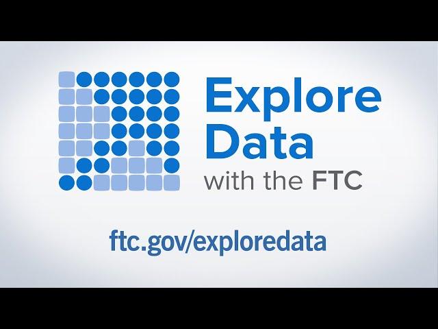 Explore Data with the FTC | Federal Trade Commission