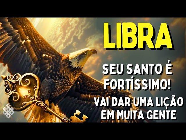 LIBRA : SEU SANTO É FORTÍSSIMO VOCÊ VAI DAR UMA LIÇÃO!TEM MILGRE FINANCEIRO MAS ESSE HOMEM VAI