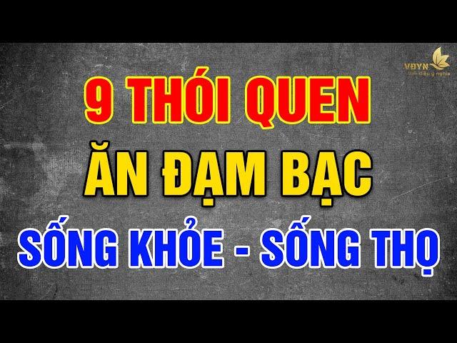 9 THÓI QUEN Ăn Đạm Bạc Giúp Sống Khỏe, Sống Thọ Hơn - Vạn Điều Ý Nghĩa