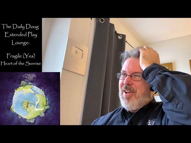 Yes: Heart of the Sunrise REACTION & ANALYSIS | The Daily Doug (Episode 331)