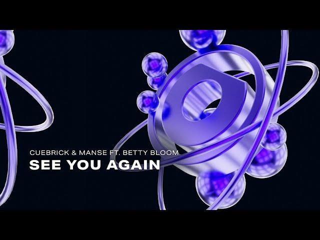 Cuebrick & Manse ft. Betty Bloom - See You Again