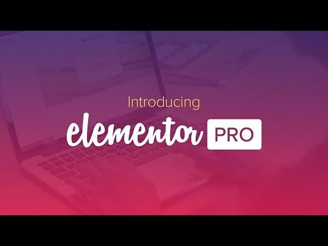 Introducing Elementor Pro