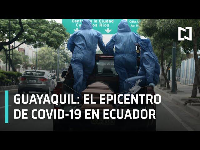 Coronavirus en Ecuador l Guayaquil: epicentro de la pandemia en el país sudamericano
