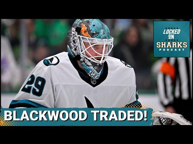 Why The San Jose Sharks Traded Mackenzie Blackwood Now And What Are They Getting Back?