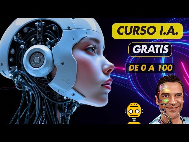 CURSO de INTELIGENCIA ARTIFICIAL 2025 GRATIS - CURSO I.A. GENERATIVA  - DESDES CERO