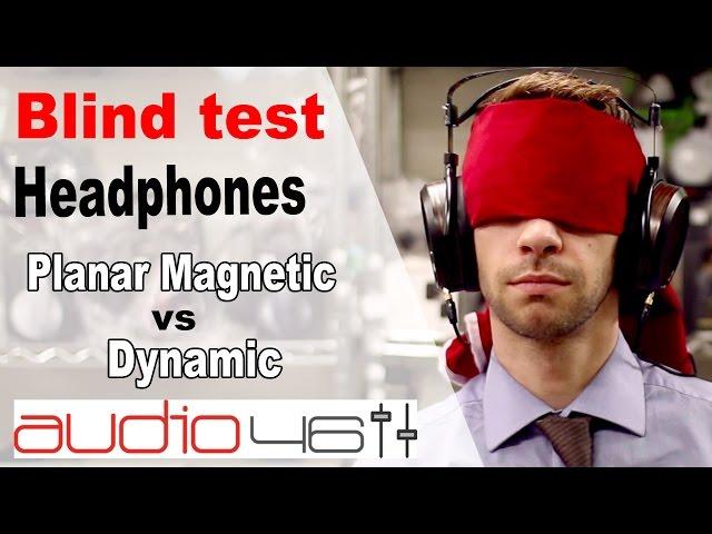 BLIND TEST. Planar Magnetic vs Dynamic headphones