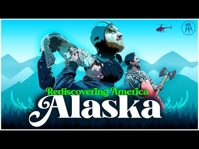 Conquering America’s Last Frontier || Rediscovering America: Alaska