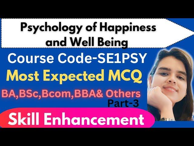 Most Expected MCQ |Psychology of Happiness and Well Being|Part-3|Skill Enhancement Course