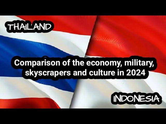 Perbandingan ekonomi, militer, gedung pencakar langit dan budaya di 2024 INDONESIA - THAILAND