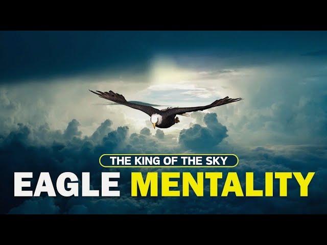 The Power Of Eagle Mentality: Inspiring Motivation
