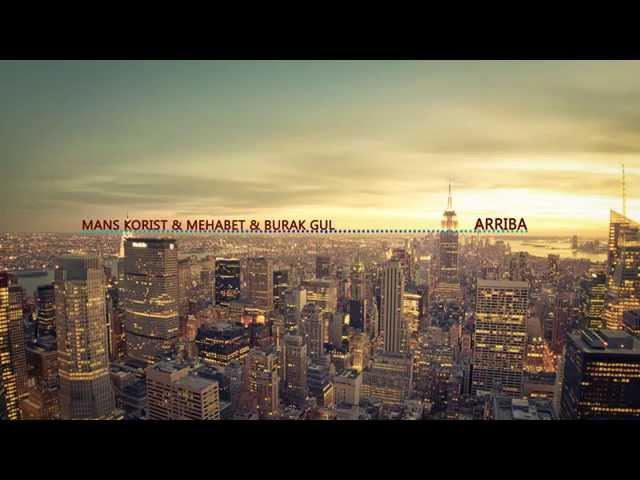 Mans Korist & Mehabet & Burak Gül - ARRIBA