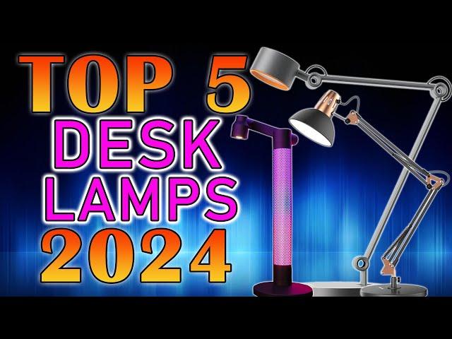 Top 5 Desk Lamps 2024 - Best Desk Lamp 2024