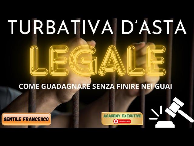 Aste immobiliari -Come guadagnare senza finire nei guai!Speciale Turbativa