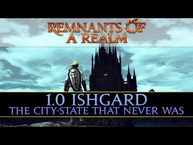 FFXIV 1.0 Ishgard - The City-State That Never Was | RoaR