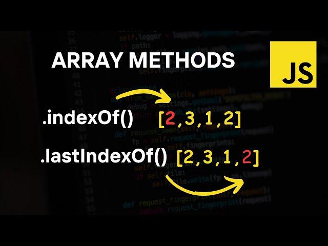 indexOf and lastIndexOf Array Methods | JavaScript Tutorial