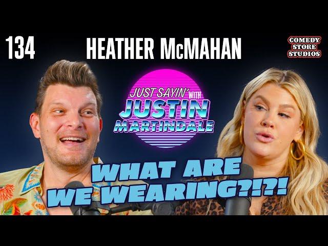 Americas favorite Heather w/ Heather McMahan | JUST SAYIN' with Justin Martindale - Episode 134