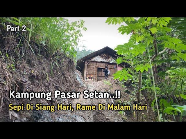 KISAH MISTIS KAMPUNG PASAR SETAN..!! KAMPUNG TERPENCIL DI TENGAH HUTAN.