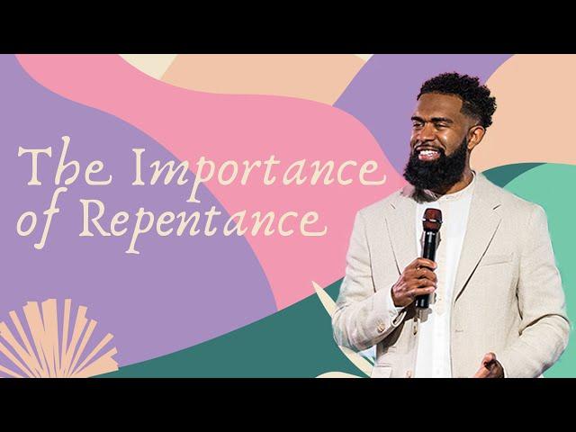 The Importance of Repentance // Pastor Ken Claytor