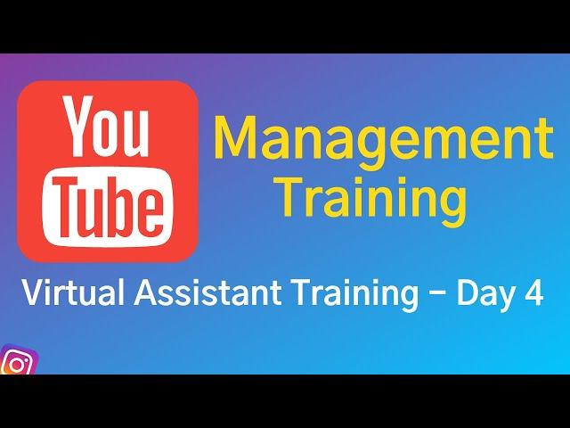 Youtube Management Training - Virtual Assistant Day - 4 - (tagalog - english)