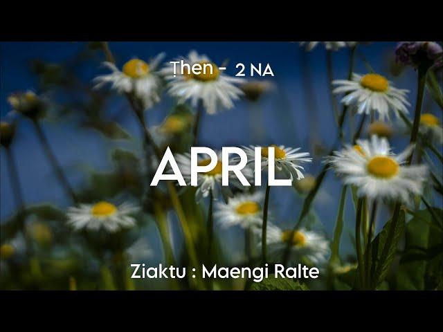 April - 2 | Ziaktu : Maengi Ralte