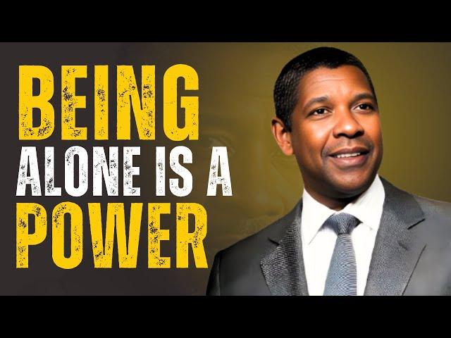 Being Alone Is A Power | Denzel Washington Motivations