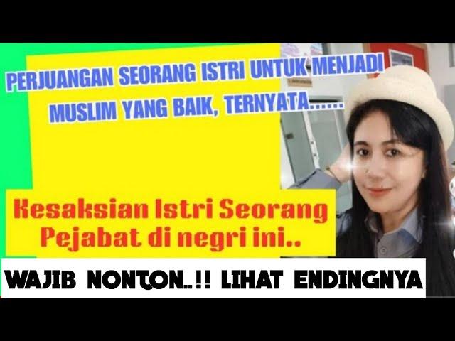 GegerIstri Seorang Pejabat Yang Sangat Ingin Menjadi Muslimah Yang Taat,Tetapi..