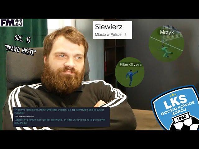 WIELKI LKS GOCZAŁKOWICE ZDRÓJ | odcinek 15. "Brawo Mrzyk" | Football Manager 2023