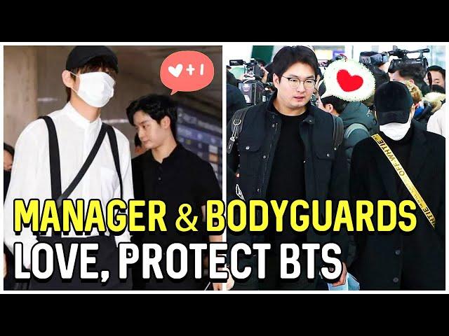 Manager And Bodyguards Always Love, Take Care of And Protect BTS