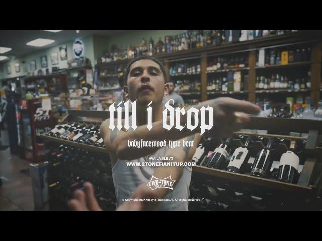 BabyFaceWood x Sacramento Type Beat ~ Till I Drop (Prod. 2Tone)