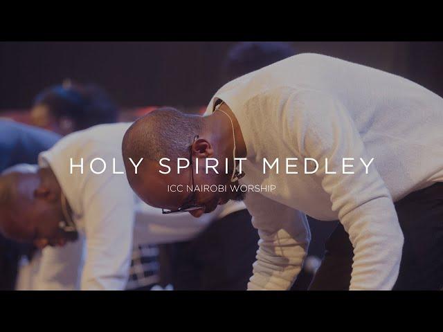 Holy Spirit Medley | ICC Nairobi Worship Set