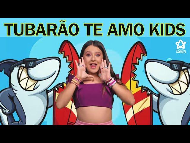 TUBARÃO TE AMO KlDS (Clipe Oficial) - Marcela Jardim