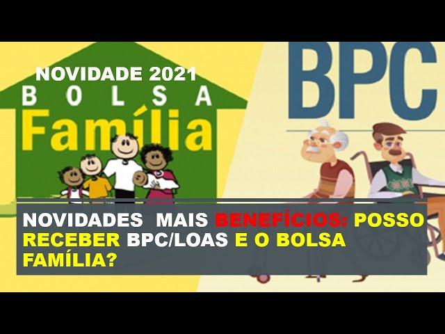 Benefício assistencial: Posso receber BPC/loas  e o Bolsa Família?