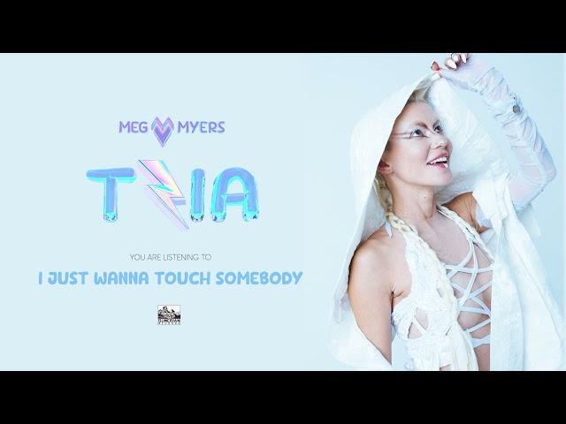 MEG MYERS - I JUST WANNA TOUCH SOMEBODY