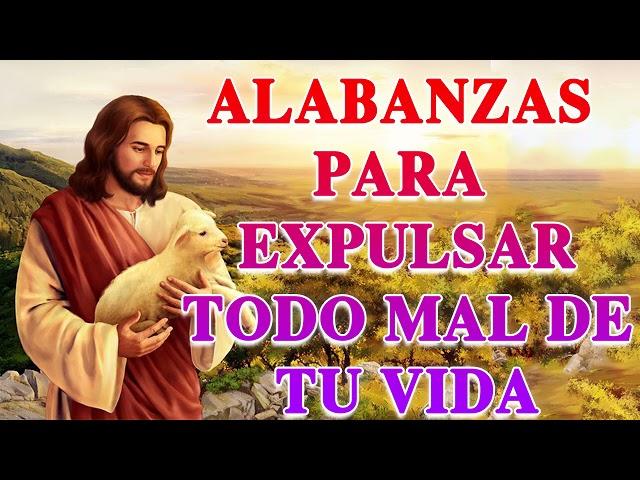 ALABANZAS PARA EXPULSAR TODO MAL DE TU VIDA ||MÚSICA CATÓLICA PARA EMPEZAR EL DÍA DE LA MANO DE DIOS