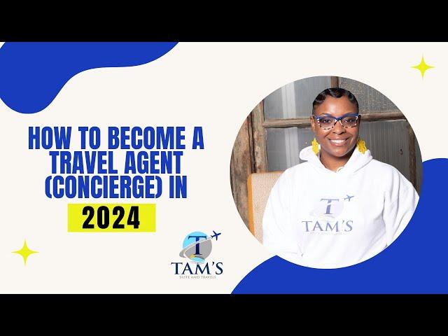 How to become a Travel Agent (Concierge) in 2024