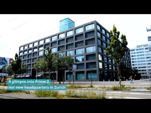 Prime 2 – our new headquarters in Zurich