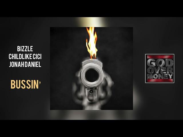 Bizzle - Bussin' (Feat. Childlike Cici & Jonah Daniel)