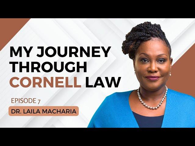 1784. My Journey Through Cornell Law - Dr. Laila Macharia #leadership #cta101