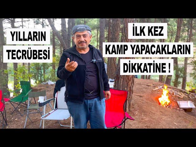 Yılların Kampçısından Tecrübe Konuşuyor – İlk Kez Kamp Yapacakların Dikkat Etmesi Gerekenler ?