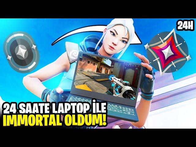 24 saatte SIFIR hesabı LAPTOP ile İMMORTAL yaptım! | Valorant