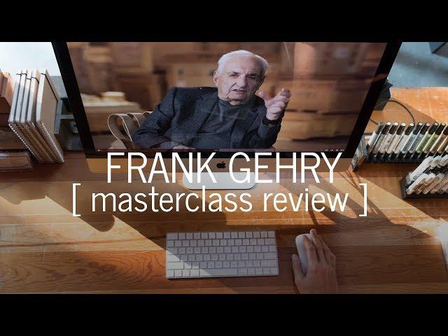 Frank Gehry Masterclass Review