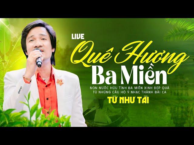 Liên Khúc Live Đặc Biệt - Quê Hương Ba Miền - Từ Như Tài | Nhạc Trữ Tình Quê Hương Hay Nhất 2024